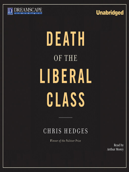 Title details for Death of the Liberal Class by Chris Hedges - Wait list